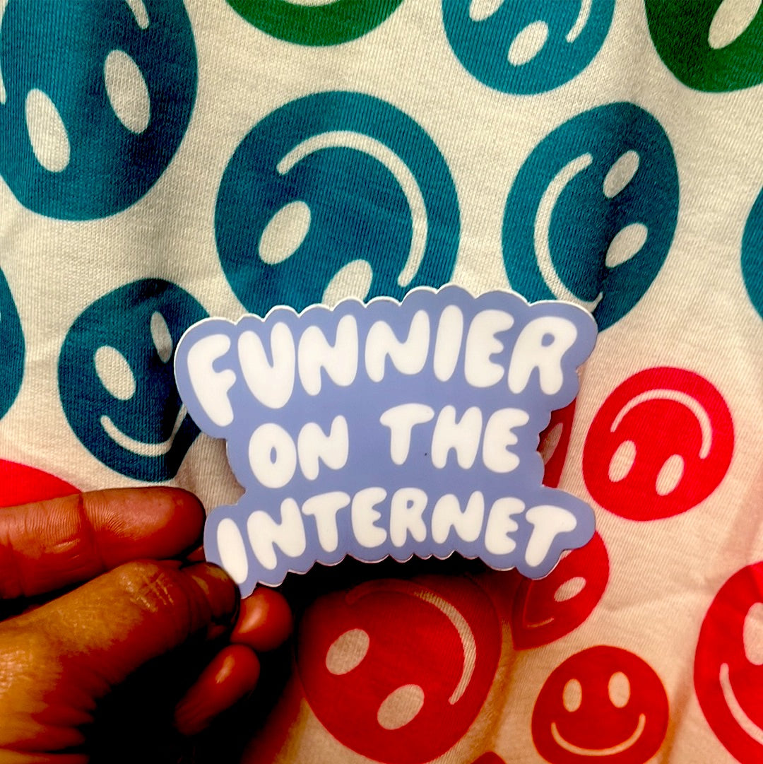 Funnier On the Internet Sticker