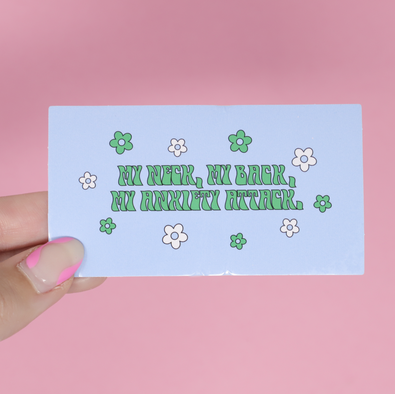 My neck, my back, my anxiety attack Sticker