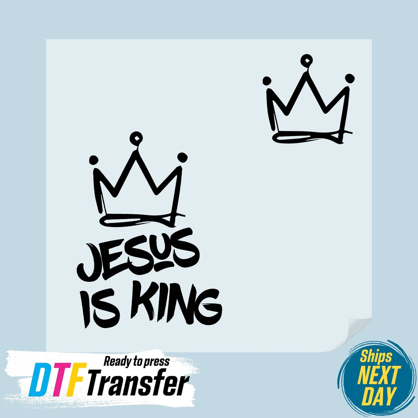Jesus Is King Front and Back DTF Transfer (Copy)