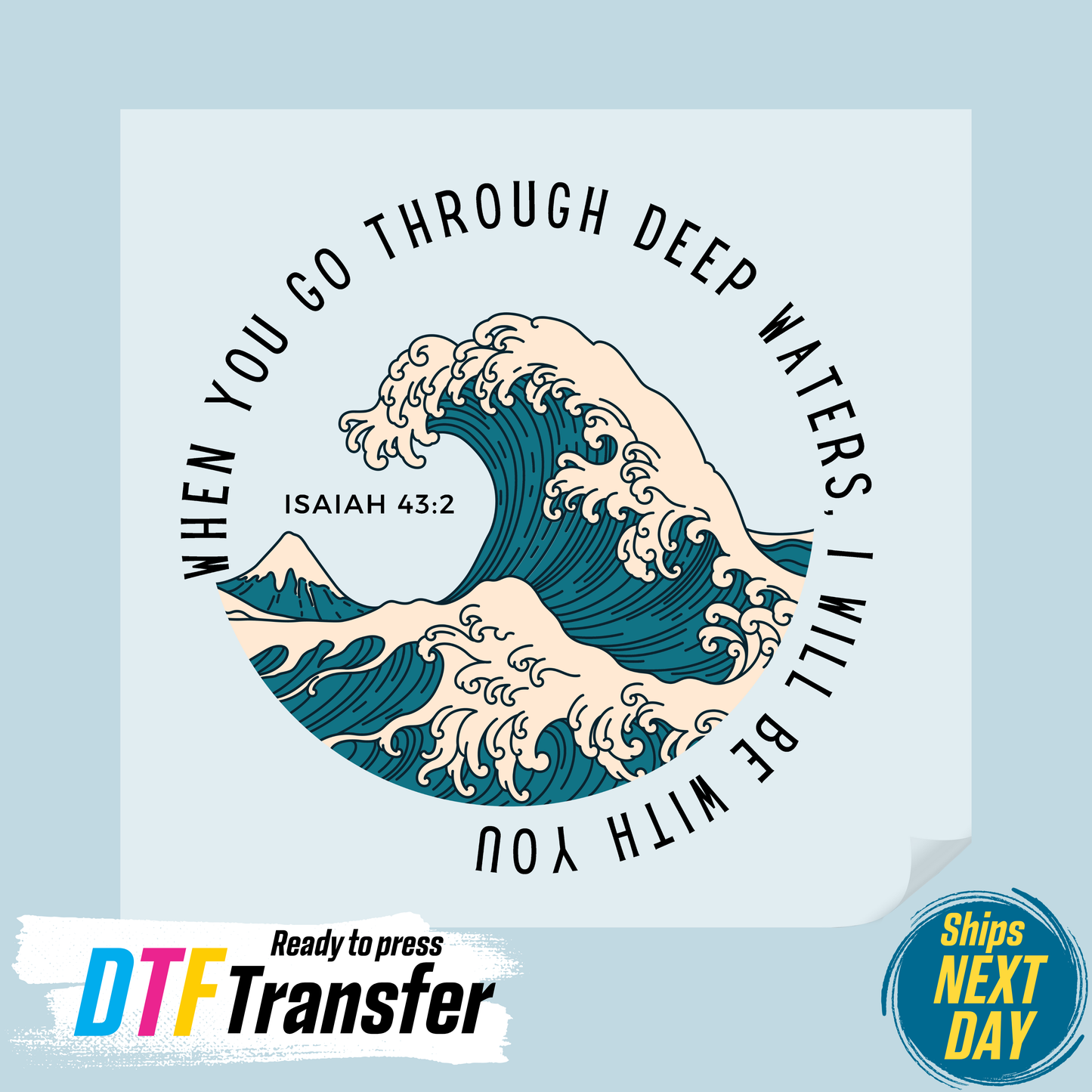 When You Go Through Deep Waters DTF Transfer