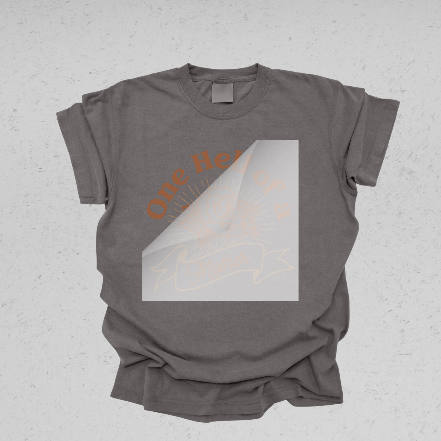 One Hell Of A Mother DTF Transfer