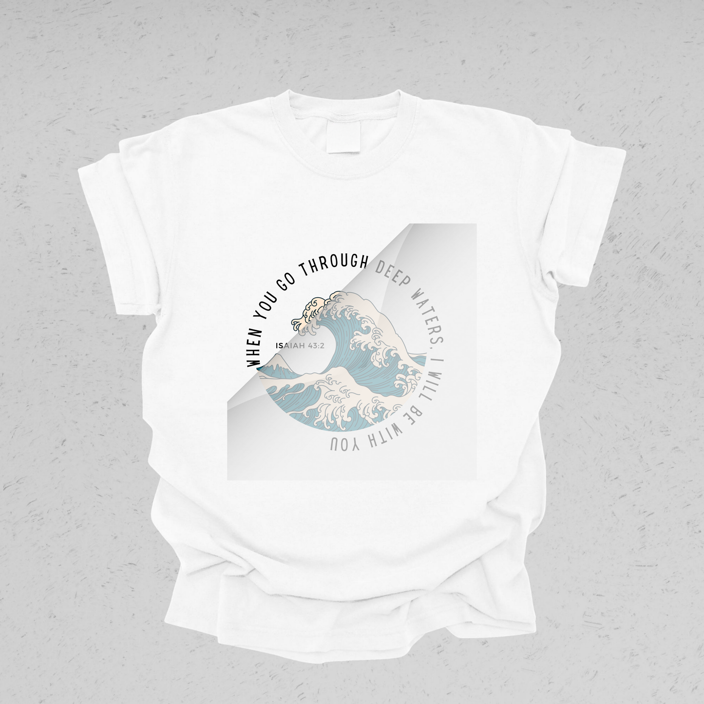 When You Go Through Deep Waters DTF Transfer