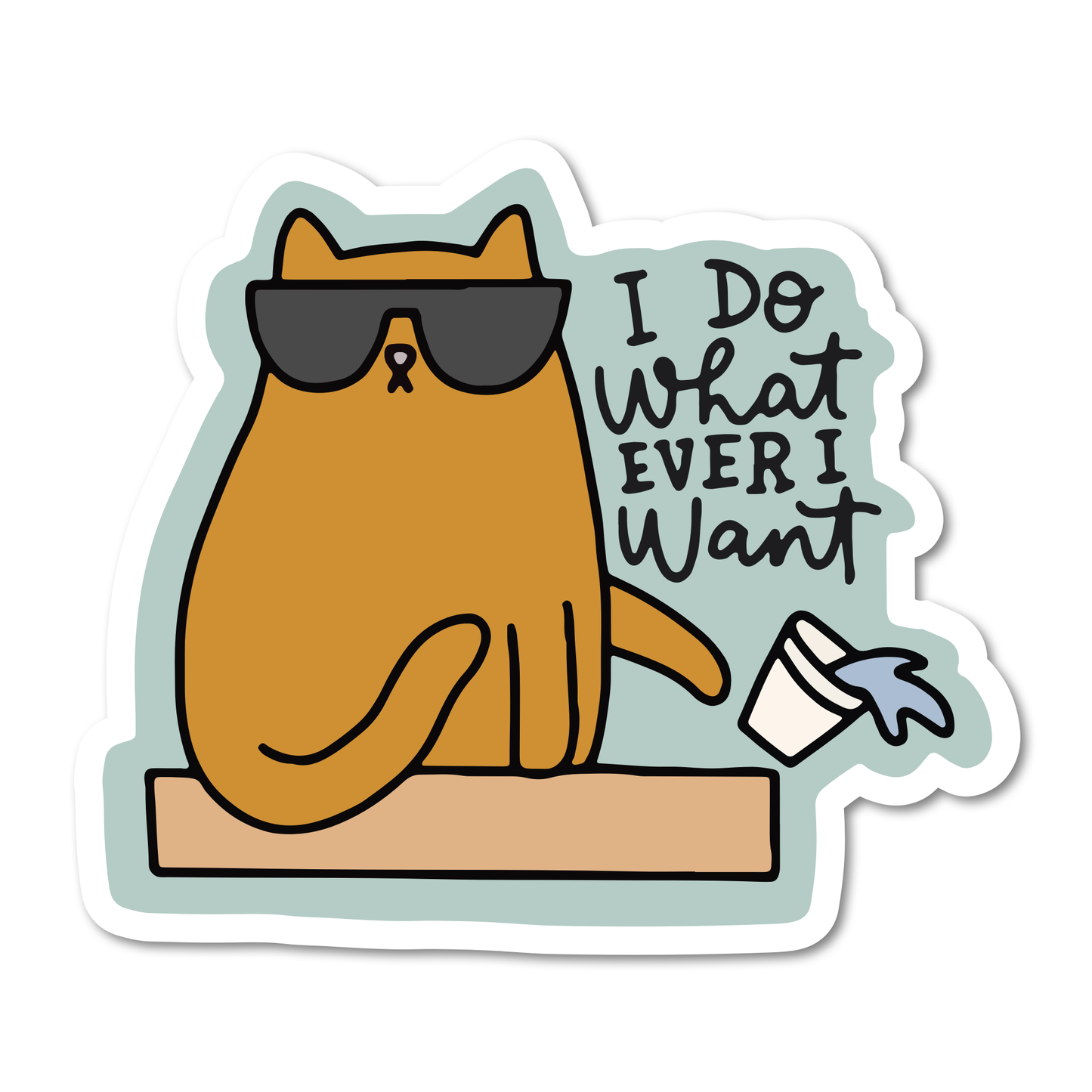 I Do Whatever I Want Cat Sticker: Paper Sticker / 3"