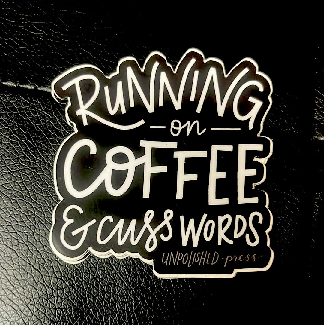 Running on Coffee and Cuss Words Sticker