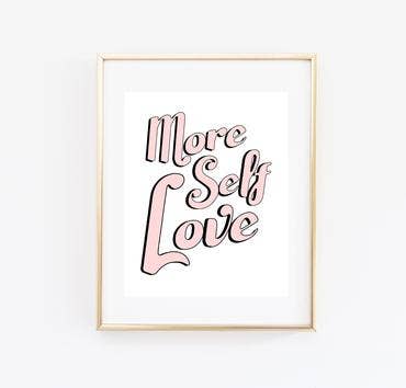 Made Au Gold - 5'' x 7'' More Self Love Print
